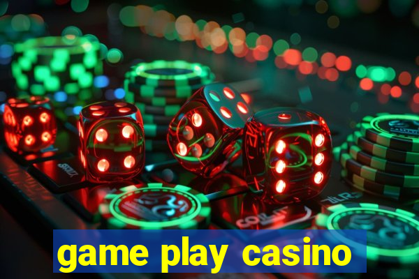 game play casino